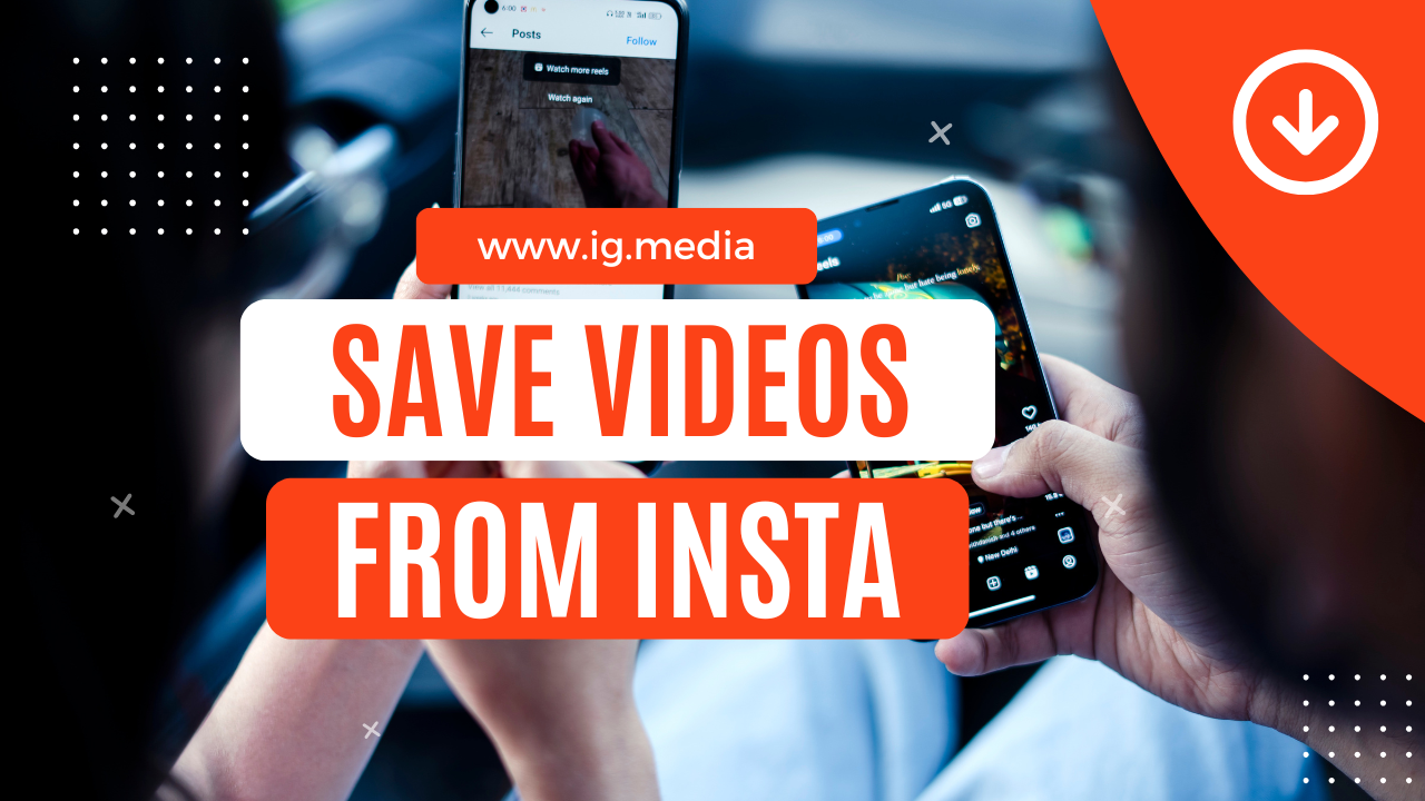 Guide on how to save videos and Reels from Instagram using tools and apps