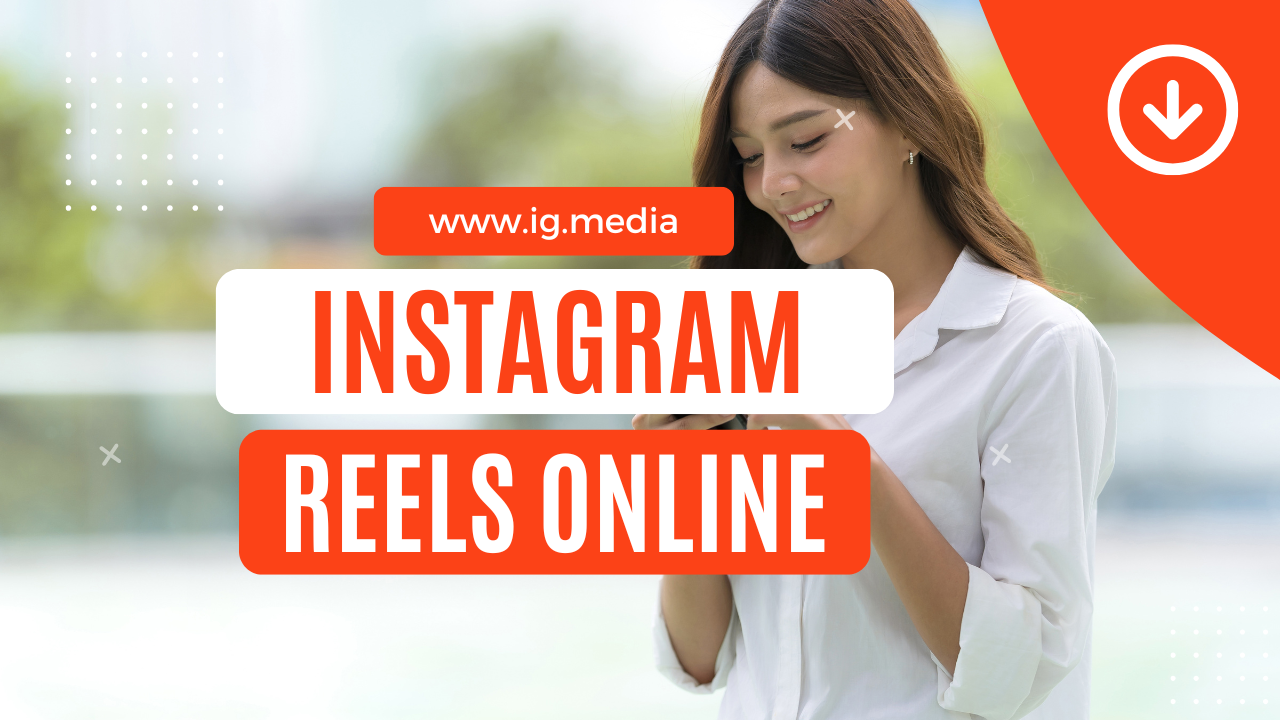 Download Instagram Reels online quickly and easily using a free tool